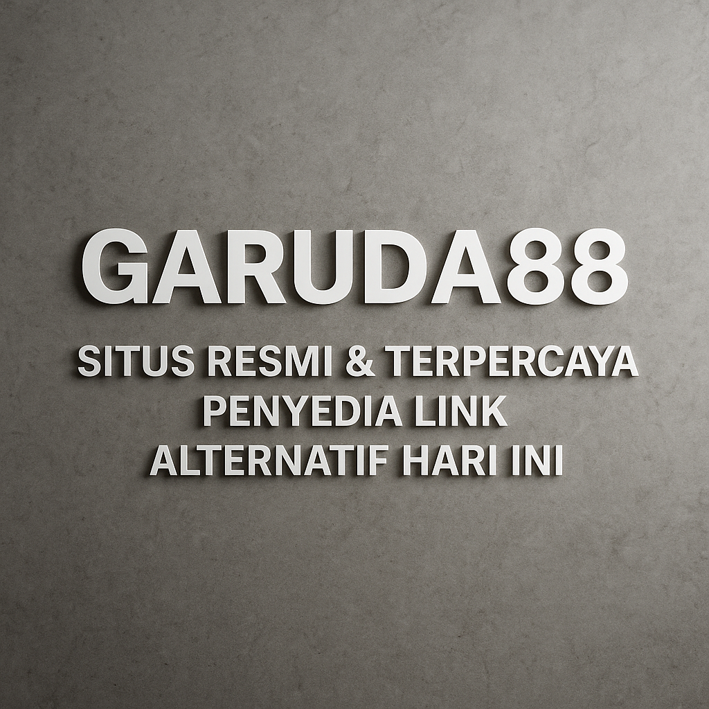 Garuda88 : Situs Resmi & Terpercaya Penyedia Link Alternatif Hari Ini